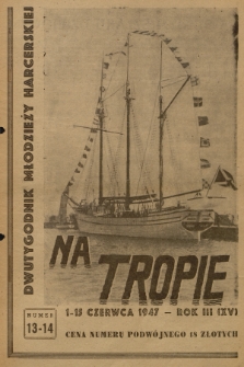 Na Tropie : dwutygodnik młodzieży harcerskiej. R.3 (15), 1947, nr 13-14