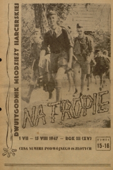 Na Tropie : dwutygodnik młodzieży harcerskiej. R.3 (15), 1947, nr 15-16