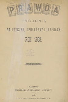 Prawda : tygodnik polityczny, społeczny i literacki. R.28, 1908, Spis rzeczy