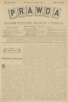Prawda : tygodnik polityczny, społeczny i literacki. R.28, 1908, nr 6