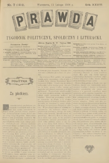 Prawda : tygodnik polityczny, społeczny i literacki. R.28, 1908, nr 7