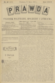 Prawda : tygodnik polityczny, społeczny i literacki. R.28, 1908, nr 12