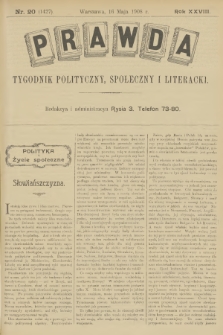 Prawda : tygodnik polityczny, społeczny i literacki. R.28, 1908, nr 20