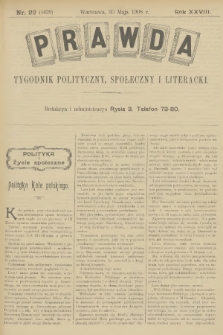 Prawda : tygodnik polityczny, społeczny i literacki. R.28, 1908, nr 22