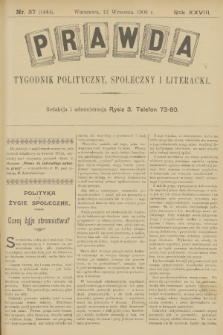 Prawda : tygodnik polityczny, społeczny i literacki. R.28, 1908, nr 37