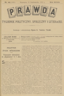 Prawda : tygodnik polityczny, społeczny i literacki. R.28, 1908, nr 44