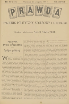 Prawda : tygodnik polityczny, społeczny i literacki. R.28, 1908, nr 47