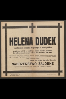 Helena Dudek urzędniczka Zarządu Miejskiego, b. nauczycielka [...] zasnęła w Panu dnia 2 czerwca 1947 roku