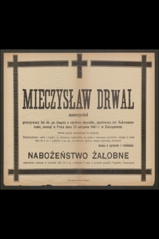 Mieczysław Drwal nauczyciel przeżywszy lat 44 [...] zasnął w Panu dnia 13 sierpnia 1947 r. w Zakopanem