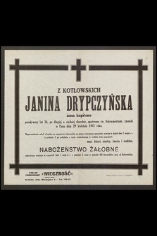 Z Kotłowskich Janina Drypczyńska żona kapitana przeżywszy lat 36 [...] zasnęła w Panu dnia 29 kwietnia 1941 roku