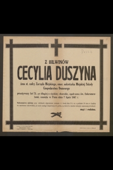 Z Bilwinów Cecylia Duszyna żona st. radcy Zarządu Miejskiego [...] zasnęła w Panu dnia 7 lipca 1947 r.