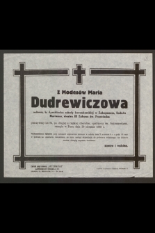 Z Modesów Maria Dudrewiczowa wdowa, b. dyrektorka szkoły koronkarskiej w Zakopanem [...] zasnęła w Panu dnia 30 sierpnia 1949 r.