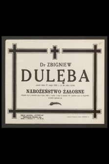 Dr Zbigniew Dulęba zmarł dnia 27 maja 1942 r. w 60 roku życia