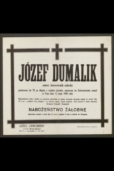 Józef Dumalik emer. kierownik szkoły [...] zasnął w Panu dnia 12 maja 1940 roku