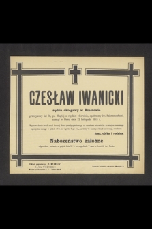 Czesław Iwanicki sędzia okręgowy w Rzeszowie [...] zasnął w Panu dnia 12 listopada 1945 r. [...]