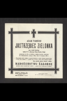 Adam Tadeusz Jastrzębiec Zielonka [...] zasnął w Panu dnia 30 sierpnia 1953 r. [...]