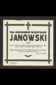 Mgr Aleksander Władysław Janowski rolnik [...] zasnął w Panu dnia 24 sierpnia 1950 roku [...]