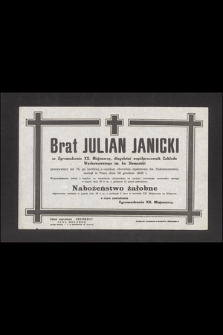 Brat Julian Janicki ze Zgromadzenia xx. Misjonarzy, długoletni współpracownik Zakładu Wychowawczego im. ks. Siemaszki [...] zasnął w Panu dnia 26 grudnia 1945 r. [...]