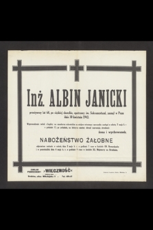 Inż. Albin Janicki [...] zasnął w Panu dnia 30 kwietnia 1942 [...]
