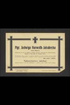 Mgr. Jadwiga Horwath-Jakubecka żona lekarza [...] zasnęła w Panu dnia 30 września 1945 r. [...]