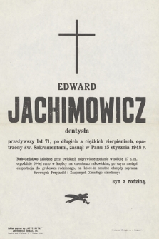 Edward Jachimowicz dentysta [...] zasnął w Panu dnia 15 stycznia 1948 r. [...]