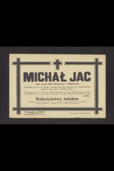 Michał Jac emer. prezes Sądu Okręgowego w Wadowicach [...] zasnął w Panu dnia 1 września 1944 r. [...]