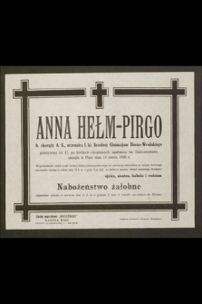 Anna Hełm-Pirgo b. chorąży A. K., uczennica I. kl. licealnej Gimnazjum Hoene-Wrońskiego [...] zasnęła w Panu dnia 13 marca 1946 r. [...]