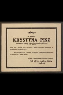 Ś. p. z Wróblów Krystyna Pisz nauczycielka Zasadn. Szkoły Metalowo-Energetycznej w Tar. Górach zmarła dnia 8 listopada 1952 r. [...]