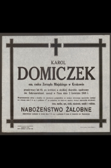 Karol Domiczek em. radca Zarządu Miejskiego w Krakowie przeżywszy lat 61 [...] zasnął w Panu dnia 2 kwietnia 1949 r.