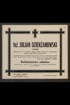 Inż. Julian Dzierżanowski architekt przeżywszy lat 71 [...] zasnął w Panu dnia 24 kwietnia 1944 r.