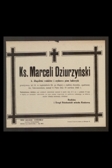 Ks. Marceli Dziurzyński b. długoletni redaktor i wydawca pism ludowych przeżywszy lat 84 [...] zasnął w Panu dnia 19 czerwca 1945 r.