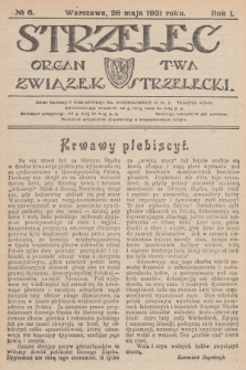 Strzelec : organ T-wa Związek Strzelecki. R.1, 1921, № 6