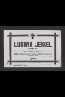 Ludwik Jekiel b. chorąży W. P. [...] zasnął w Panu dnia 14 czerwca 1949 r. [...]