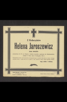 Z Kołaczyków Helena Jaroszewicz żona muzyka [...] zasnęła w Panu dnia 20 listopada 1945 r.