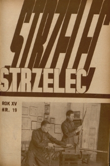 Strzelec : organ Związku Strzeleckiego. R.15, 1935, nr 19