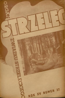 Strzelec : organ Związku Strzeleckiego. R.15, 1935, nr 37