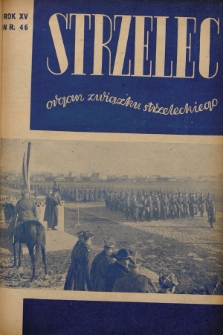 Strzelec : organ Związku Strzeleckiego. R.15, 1935, nr 46