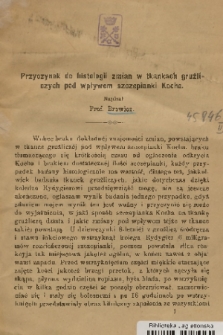 Przyczynek do histologii zmian w tkankach gruźliczych pod wpływem szczepianki Kocha