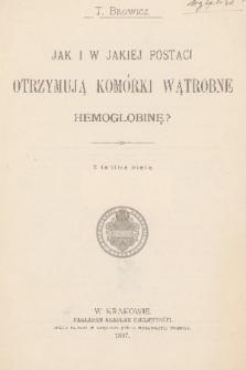 Jak i w jakiej postaci otrzymują komórki wątrobne hemoglobinę?