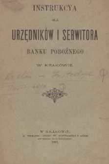 Instrukcya dla urzędników i serwitora Banku Pobożnego w Krakowie