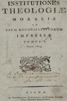 Institutiones Theologiæ Moralis Ad Usum Ecclesiasticorum Impressæ. T. 1