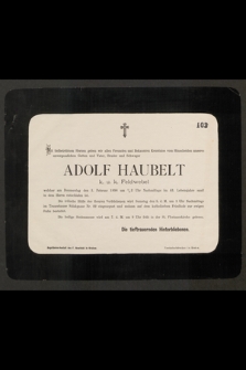 Adolf Haubelt k. u. k. Feldwebel welcher am Donnerstag den 3. Februar 1898 [...] im 43. Lebensjahre sanft in dem Herrn etnschlafen ist [...]