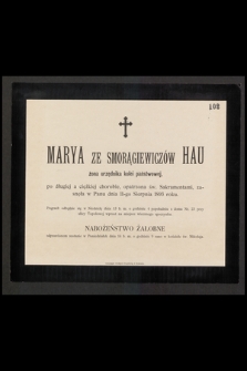 Marya ze Smorągiewiczów Hau żona urzędnika kolei państwowej [...] zasnęła w Panu dnia 11-go Sierpnia 1893 roku [...]