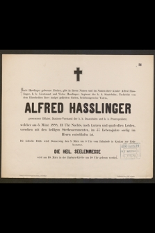 Alfred Hasslinger gewesenen Offizier, Stations-Vorstand der k. k. Staatsbahn und k . k. Postexpedient, [...] am 5. März 1888 [...] im 57 Lebensjahre seelig im Herrn entschlafen ist [...]