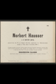 Norbert Hausser c. k. kontrolor poczty, przeżywszy lat 52 [...] zasnął w Panu dnia 5 kwietnia 1895 r. [...]