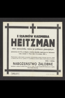 Z Szajnów Kazimiera Heitzman emer. nauczycielka, wdowa po profesorze gimnazjalnym [...] zasnęła w Panu dnia 12 kwietnia 1948 r. [...]