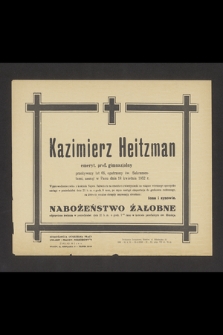 Kazimierz Heitzman emeryt. prof. gimnazjalny [...] zasnął w Panu dnia 18 kwietnia 1952 r. [...]