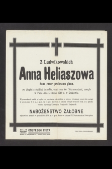 Z Ludwikowskich Anna Heliaszowa żona emer. profesora gimn. [...] zasnęła w Panu dnia 13 marca 1940 r. w Krakowie [...]