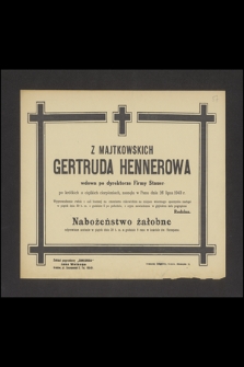 Z Majtkowskich Gertruda Hennerowa wdowa po dyrektorze firmy Stauer [...] zasnęła w Pnu dnia 26 lipca 1943 r. [...]