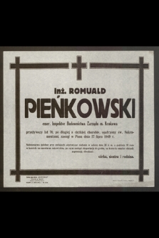 Inż. Romuald Pieńkowski emer. Inspektor Budownictwa Zarządu m. Krakowa [...] zasnął w Panu dnia 27 lipca 1949 r. [...]